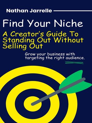 cover image of Find Your Niche--A Creator's Guide to Standing Out Without Selling Out
